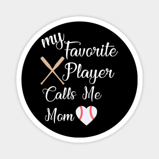 my favorite player calls me mom baseball mom Magnet